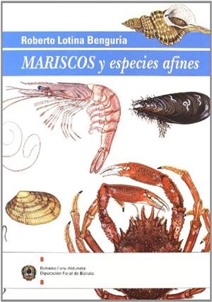 MARISCOS Y ESPECIES AFINES | 9788477520665 | LOTINA BENGURIA, ROBERTO