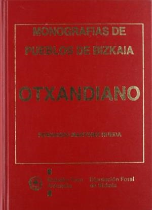 OTXANDIO : HISTORIA ETA MONUMENTU ONDAREA (BIZKAIKO HERRIEN MONOGRAFIAK) | 9788477520696 | MARTÍNEZ RUEDA, FERNANDO