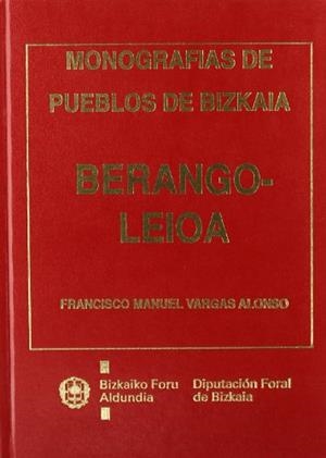 BERANGO Y LEIOA : ESTUDIO HISTÓRICO-ARTÍSTICO | 9788477522447 | VARGAS ALONSO, FRANCISCO MANUEL