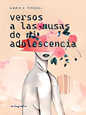 VERSOS A LAS MUSAS DE MI ADOLESCENCIA | 9788419367877 | FERNANDEZ BONILLA, ALBERTO S.