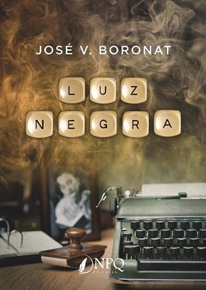 LUZ NEGRA | 9788418975882 | BORONAT, JOSE VICENTE
