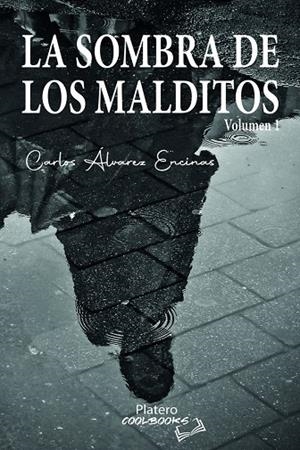 SOMBRA DE LOS MALDITOS, LA (VOLUMEN 1) | 9788412571349 | ÁLVAREZ ENCINAS, CARLOS
