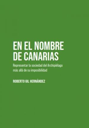 EN EL NOMBRE DE CANARIAS | 9788412492897 | GIL HERNANDEZ, ROBERTO