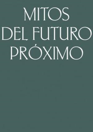 MITOS DEL FUTURO PRÓXIMO | 9788494965654 | VALLES VILCHEZ, LAURA