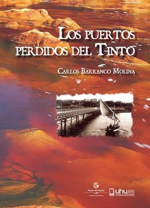 PUERTOS PERDIDOS DEL TINTO, LOS | 9788416872268 | BARRANCO MOLINA, CARLOS