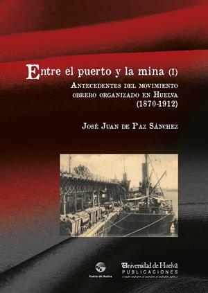 ENTRE EL PUERTO Y LA MINA (I) | 9788416061068 | DE PAZ SÁNCHEZ, JOSE JUAN