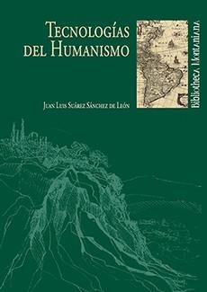 TECNOLOGÍAS DEL HUMANISMO | 9788415147176 | SUÁREZ, JUAN LUIS