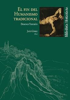 FIN DEL HUMANISMO TRADICIONAL, EL | 9788415633136 | GÓMEZ GÓMEZ, JESÚS / YNDURAIN, DOMINGO
