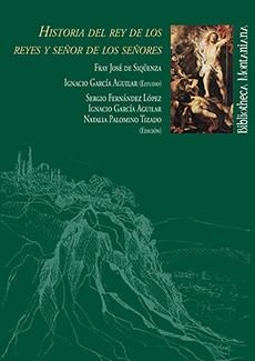HISTORIA DEL REY DE LOS REYES Y EL SEÑOR DE LOS SEÑORES | 9788416061273 | FERNÁNDEZ LÓPEZ, SERGIO