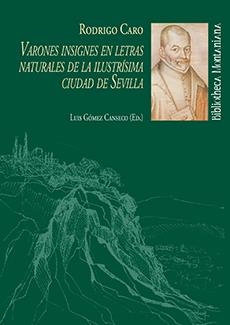 VARONES INSIGNES EN LETRAS NATURALES DE LA ILUSTÍSIMA CIUDAD DE SEVILLARISIMA CIUDAD DE SEVILLA | 9788417066475 | CARO, RODRIGO