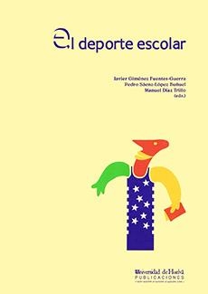 DEPORTE ESCOLAR, EL | 9788488751461 | DÍAZ TRILLO, MANUEL / GIMÉNEZ FUENTES-GUERRA, FRANCISCO JAVIER / SÁENZ-LÓPEZ BUÑUEL, PEDRO