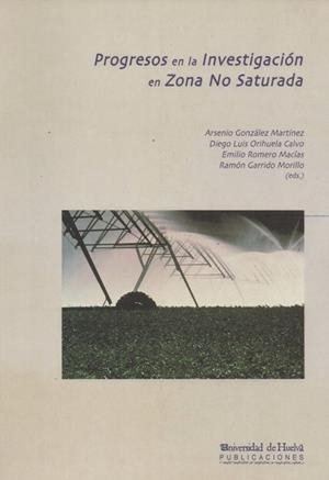 PROGRESOS EN LA INVESTIGACIÓN EN ZONA NO SATURADA | 9788488751751 | GARRIDO MORILLO, RAMÓN / GONZÁLEZ MARTÍNEZ, ARSENIO / ORIHUELA CALVO, DIEGO LUIS / ROMERO MACÍAS, EM