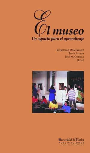 MUSEO, EL | 9788495089250 | CUENCA LÓPEZ, JOSÉ MARÍA / DOMÍNGUEZ DOMÍNGUEZ, CONSUELO / ESTEPA JIMÉNEZ, JESÚS