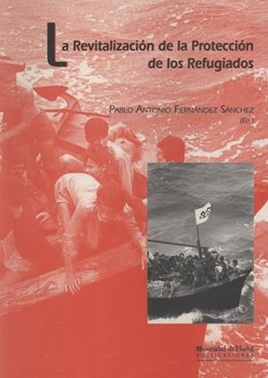 REVITALIZACIÓN DE LA PROTECCIÓN DE LOS REFUGIADOS, LA | 9788495699459 | FERNÁNDEZ SÁNCHEZ, PABLO ANTONIO
