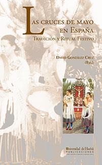 CRUCES DE MAYO EN ESPAÑA, LAS | 9788496373273 | GONZÁLEZ CRUZ, DAVID