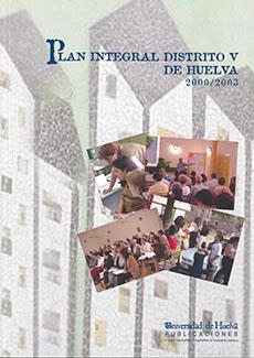 PLAN INTEGRAL DISTRITO V DE HUELVA | 9788496373525 | ASENSIO COTO, Mª JOSÉ / DE PAZ BAÑEZ, MANUELA A. / FRANCO LIGENFERT, Mª ISABEL
