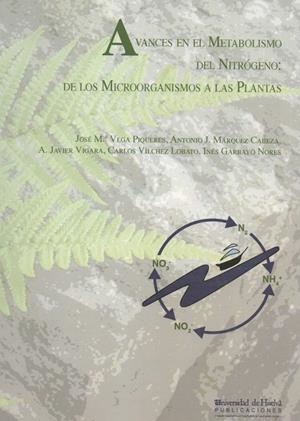 AVANCES EN EL METABOLISMO DEL NITRÓGENO: | 9788496373556 | GARBAYO NORES, INÉS / MÁRQUEZ CABEZA, ANTONIO J. / VEGA PIQUERES, JOSÉ Mª / VIGARA, A. JAVIER / VÍLC