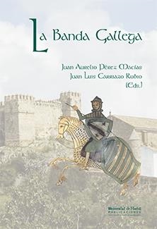 BANDA GALLEGA, LA | 9788496373686 | CARRIAZO, JUAN LUIS / PÉREZ MACÍAS, JUAN AURELIO
