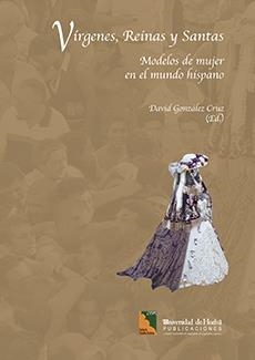 VÍRGENES, REINAS Y SANTAS | 9788496373891 | GONZÁLEZ CRUZ, DAVID