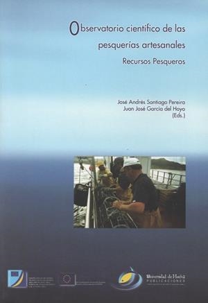 OBSERVATORIO CIENTÍFICO DE LAS PESQUERÍAS ARTESANALES | 9788496826113 | GARCÍA DEL HOYO, JUAN J. / SANTIAGO PEREIRA, JOSÉ ANDRÉS