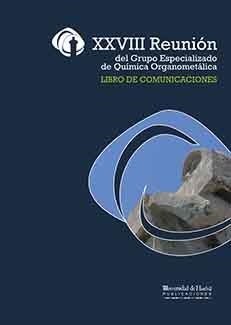 XXVIII REUNIÓN DEL GRUPO ESPECIALIZADO DE QUÍMICA ORGANOMETÁLICA. | 9788492944163