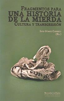 FRAGMENTOS PARA LA HISTORIA DE LA MIERDA | 9788492944064
