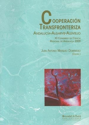 COOPERACIÓN TRANSFRONTERIZA ANDALUCÍA-ALGARVE-ALENTEJO | 9788415147077 | CONGRESO DE CIENCIA REGIONAL DE ANDALUCÍA
