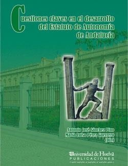 CUESTIONES CLAVES EN EL DESARROLLO DEL ESTATUTO DE AUTONOMÍA DE ANDALUCÍA | 9788415633167