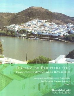 TURISMO DE FRONTERA (III) | 9788416061297 | CAMPESINO FERNÁNDEZ, ANTONIO JOSÉ / JURADO ALMONTE, JOSÉ MANUEL