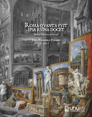 ROMA QVANTA FVUIT IPSA RUINA DOCET | 9788416872053 | PALOMERO PÁRAMO, JESÚS / Y OTROS