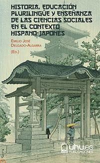 HISTORIA, EDUCACIÓN PLURILINGÜE Y ENSEÑANZA DE LAS CIENCIAS SOCIALES EN EL CONTEXTO HISPANO-JAPONÉS | 9788417288945