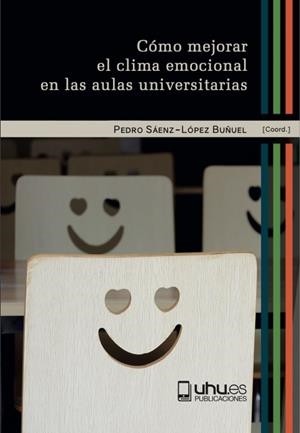 CÓMO MEJORAR EL CLIMA EMOCIONAL EN LAS AULAS UNIVERSITARIAS | 9788418628085 | ALMAGRO TORRES, BARTOLOMÉ J. / CONDE GARCÍA, CRISTINA / DE LAS HERAS PÉREZ, MARÍA ÁNGELES / FERNÁNDE