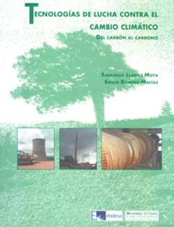TECNOLOGÍAS DE LUCHA CONTRA EL CAMBIO CLIMÁTICO | 9788496373846 | LLAMAS MOYA, BERNARDO / ROMERO MACÍAS, EMILIO