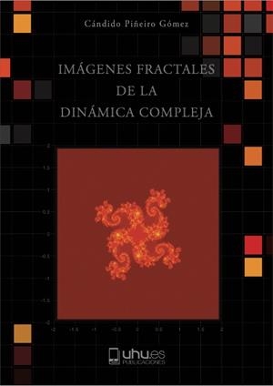 IMÁGENES FRACTALES DE LA DINÁMICA COMPLEJA | 9788417776459 | PIÑEIRO GÓMEZ, CÁNDIDO