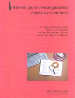 INTERNET PARA INVESTIGADORES. HACIA LA E-CIENCIA | 9788495699312 | FERNÁNDEZ CARRIÓN, RODRIGO / SALMERÓN SILVERA, JOSÉ L.
