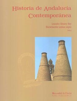 HISTORIA DE ANDALUCÍA CONTEMPORÁNEA | 9788488751652 | ÁLVAREZ REY, LEANDRO / LEMUS LÓPEZ, ENCARNACIÓN