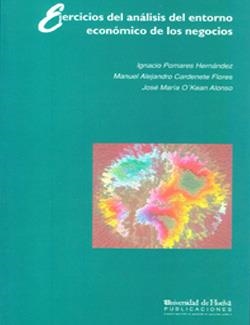 EJERCICIOS DEL ANÁLISIS DEL ENTORNO ECONÓMICO DE LOS NEGOCIOS | 9788495089083 | CARDENETE FLORES, MANUEL / OKEAN, JOSÉ M. / POMARES HERNÁNDEZ, IGNACIO