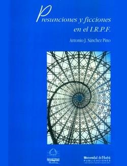 PRESUNCIONES Y FICCIONES EN EL I.R.P.F. | 9788488751096 | SÁNCHEZ PINO, ANTONIO JOSÉ
