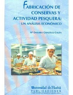 FABRICACIÓN DE CONSERVAS Y ACTIVIDAD PESQUERA: | 9788495089588 | GONZÁLEZ GALÁN, Mª DOLORES