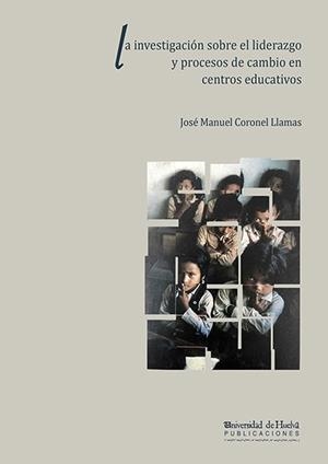 INVESTIGACIÓN SOBRE EL LIDERAZGO Y PROCESOS DE CAMBIO EN CENTROS EDUCATIVOS, LA | 9788488751300 | CORONEL LLAMAS, JOSÉ M.