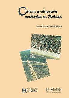 CULTURA Y EDUCACIÓN AMBIENTAL EN DOÑANA | 9788488751508 | GONZÁLEZ FARACO, JUAN CARLOS