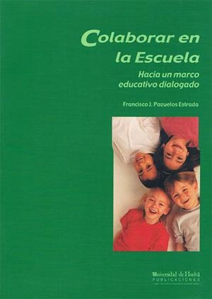 COLABORAR EN LA ESCUELA | 9788495699220 | POZUELOS ESTRADA, FRANCISCO JOSÉ