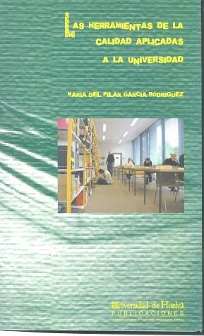 HERRAMIENTAS DE LA CALIDAD APLICADAS A LA UNIVERSIDAD, LAS | 9788496373129 | GARCÍA RODRÍGUEZ, Mª DEL PILAR