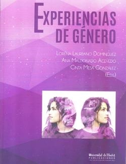 EXPERIENCIAS DE GÉNERO | 9788416061525 | LAUREANO DOMÍNGUEZ, LORENA / MALDONADO ACEVEDO, ANA / MESA GONZÁLEZ, CINTA