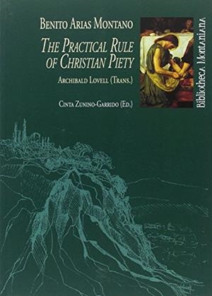 PRACTICAL RULE OF CHRISTIAN PIETY, THE | 9788417066246 | ZUNINO GARRIDO, CINTA / ARIAS MONTANO, BENITO
