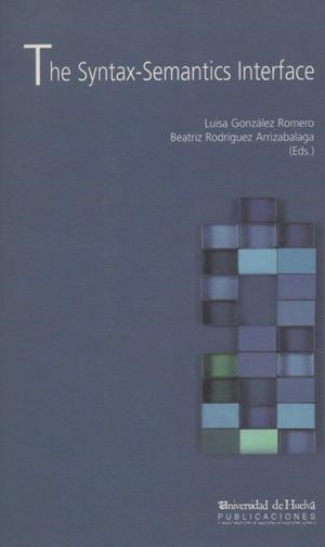 SINTAX-SEMANTIC INTERFACE, THE | 9788495089403 | GONZÁLEZ, LUISA / RODRÍGUEZ ARRIZABALAGA, BEATRIZ