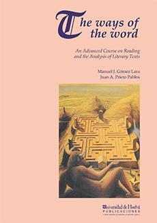 WAYS OF THE WORD, THE | 9788488751041 | GÓMEZ LARA, MANUEL J. / PRIETO PABLOS, JUAN ANTONIO