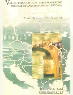 VALUES THROUGH HOFSTEDE'S FRAMEWORK THE CASE OF ZARA IN SPAIN AND ESTONIA | 9788492944118 | GONZÁLEZ GÓMEZ, MARÍA TERESA