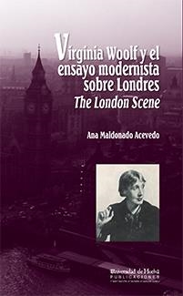 VIRGINIA WOOLF Y EL ENSAYO MODERNISTA SOBRE LONDRES | 9788492679065 | MALDONADO ACEVEDO, ANA
