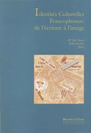 IDENTITES CULTURELLES FRANCOPHONES: DE L'ECRITURE A L'IMAGEN | 9788495699930 | DUCHENE, NADIA